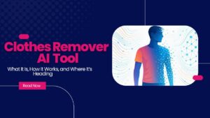 Clothes Remover AI Tool