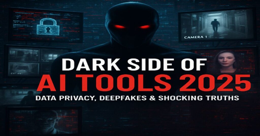 Shadowy AI figure behind digital screens showing hacked data and deepfakes with bold text “Dark Side of AI Tools 2025