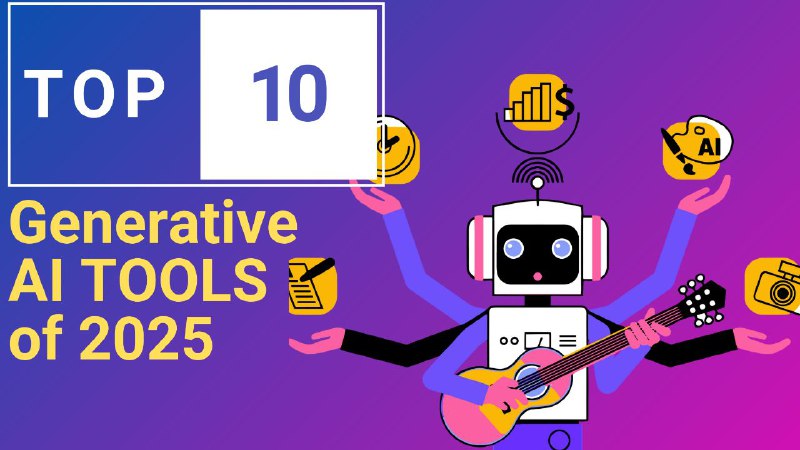 op 10 Generative AI Tools Changing the Game in 2025